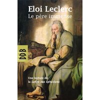 Le Père immense : une lecture de la Lettre de saint Paul aux Ephésiens (symbole de saint Athanase). Immensus pater