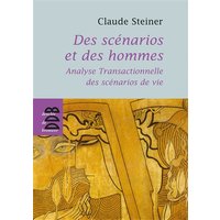 Des scénarios et des hommes : analyse transactionnelle des scénarios de vie
