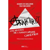 AnarChrist ! : une histoire de l'anarchisme chrétien