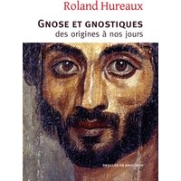 Gnose et gnostiques : des origines à nos jours