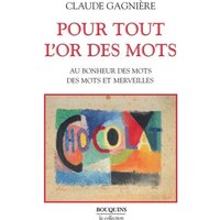 Pour tout l'or des mots au bonheur des mots, des mots et des merveilles