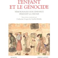 L'enfant et le génocide : témoignages sur l'enfance pendant la Shoah