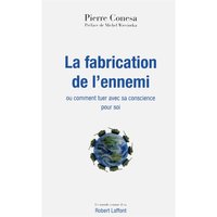 La fabrication de l'ennemi ou Comment tuer avec sa conscience pour soi