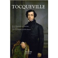 De la démocratie en Amérique. Souvenirs. L'Ancien Régime et la Révolution