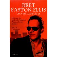 Oeuvres complètes - tome 1 - Bret Easton Ellis