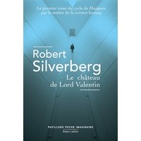 Le cycle de Majipoor. Vol. 1. Le château de Lord Valentin