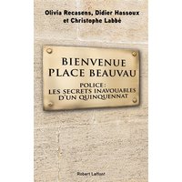 Bienvenue place Beauvau : police, les secrets inavouables d'un quinquennat