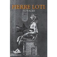 Voyages (1872-1913) - Nouvelle édition