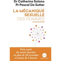 La mécanique sexuelle des hommes - tome 1 L'éjaculation NE 2019