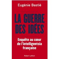 La guerre des idées : enquête au coeur de l'intelligentsia française