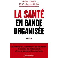La santé en bande organisée : enquête