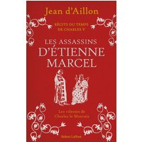 Récits du temps de Charles V - Livre 2 Les Assassins d'Etienne Marcel