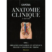 Anatomie clinique t4, 3e ed. - ORGANES URINAIRES ET GENITAUX ? PELVIS ? COUPES DU TRONC