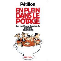 En Plein dans le Potage - Les Meilleurs Dessin du Canard Enchaîné