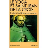 Le yoga et saint Jean de la Croix : pensée indienne et mystique carmélitaine