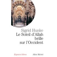 Le soleil d'Allah brille sur l'Occident : notre héritage arabe