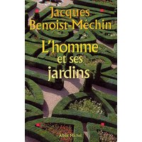 L'homme et ses jardins ou Les métamorphoses du Paradis terrestre