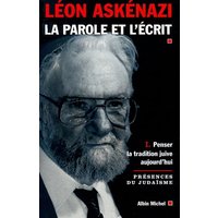 La parole et l'écrit. Vol. 1. Penser la tradition juive aujourd'hui