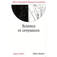 Science et croyances : entretiens. Demain dépend de nous. Un certain regard sur le monde