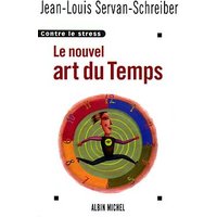 Le nouvel art du temps : contre le stress