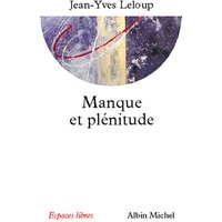 Manque et plénitude - Éléments pour une mémoire de l'essentiel