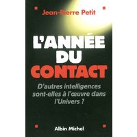 L'année du contact : d'autres intelligences sont-elles à l'oeuvre dans l'Univers ?