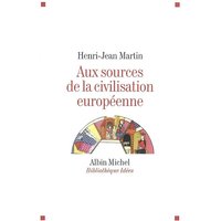 Aux sources de la civilisation européenne