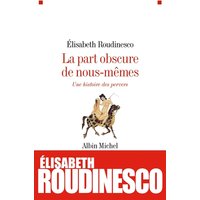 La part obscure de nous-mêmes : une histoire des pervers