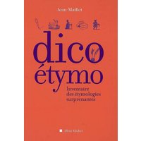 Dico étymo : inventaire des étymologies surprenantes