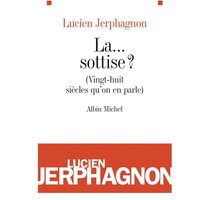 La sottise ? : vingt-huit siècles qu'on en parle