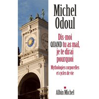 Dis-moi quand tu as mal, je te dirai pourquoi : mythologies corporelles et cycles de vie