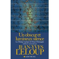 Un obscur et lumineux silence : la Théologie mystique de Denys l'Aréopagite