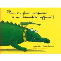 Peut-on faire confiance à un crocodile affamé ? (Panda poche)