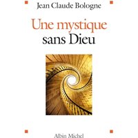 Une mystique sans Dieu