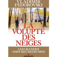 La volupté des neiges : les grandes amoureuses russes