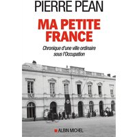 Ma petite France : chronique d'une ville ordinaire sous l'Occupation