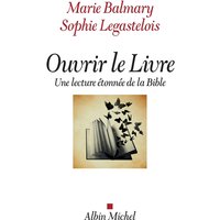 Ouvrir le livre : une lecture étonnée de la Bible