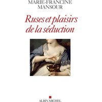 Ruses et plaisirs de la séduction