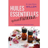 Huiles essentielles spécial minceur : un programme naturel de 21 jours