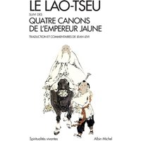 Le Lao-Tseu - Suivi des Quatre Canons de l'empereur jaune