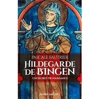 Hildegarde de Bingen - Un secret de naissance