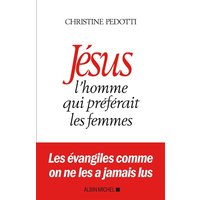 Jésus : l'homme qui préférait les femmes