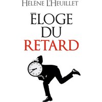 Eloge du retard : où le temps est-il passé ?