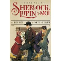 Sherlock, Lupin & moi. Vol. 8. Le secret de l'oeil d'Horus