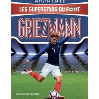Les superstars du foot. Griezmann : le petit prince, de Mâcon à Madrid