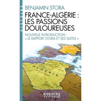 France-Algérie, les passions douloureuses - Nouvelle introduction : « Le rapport Stora et ses suites »