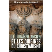 Le judaïsme ancien et les origines du christianisme : études épistémologiques et méthodologiques