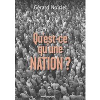 Qu'est-ce qu'une nation ? : le vivre ensemble à la française : réflexions d'un historien