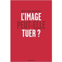 L'image peut-elle tuer ?