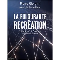 La fulgurante recréation : des nouveaux lieux et sentiers pour la réinvention du monde